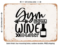 DECORATIVE METAL SIGN - Gym Now Wine Later - Vintage Rusty Look