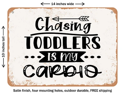 DECORATIVE METAL SIGN - Chasing toddlers is My Cardio