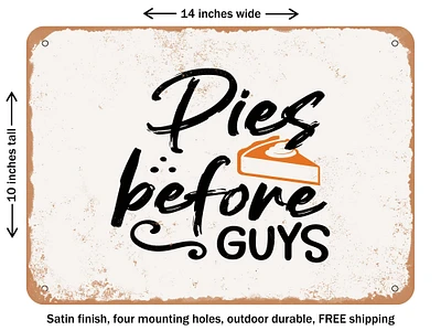 DECORATIVE METAL SIGN - Pies Before Guys - 2