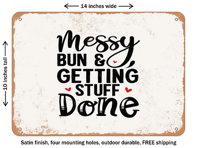 DECORATIVE METAL SIGN - Messy Bun and Getting Stuff Done