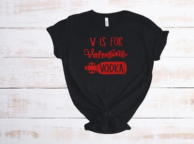 V is for Valen... VODKA!, Sarcasm, Funny Graphic Tees, Unisex Tee