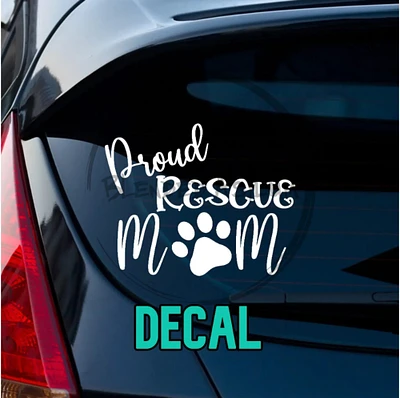 Proud Rescue Mom Decal | Window Decal | Dog Rescue Decal | Animal Shelter Decal | Car Window Decal | Window Laptop Tumbler Decal