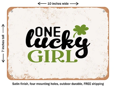 DECORATIVE METAL SIGN - One Lucky Girl - Vintage Rusty Look