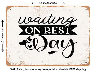 DECORATIVE METAL SIGN - Waiting On Rest Day - Vintage Rusty Look