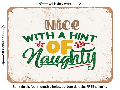 DECORATIVE METAL SIGN - Nice With a Hint of Naughty - 2 - Vintage Rusty Look