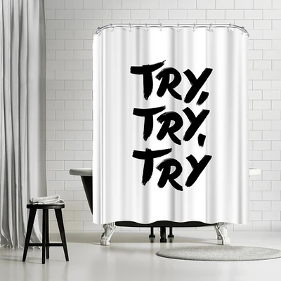 Try Try Try by Motivated Type Shower Curtain 71" x 74"