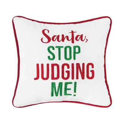 10" x 10" "Santa, Stop Judging Me!" Christmas Sentiment Embroidered White with Red Trim Petite Accent Throw Pillow