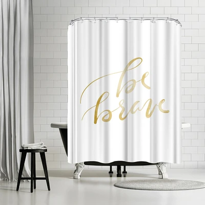 Gold Be Brave Typography by Jetty Printables Shower Curtain 71" x 74"