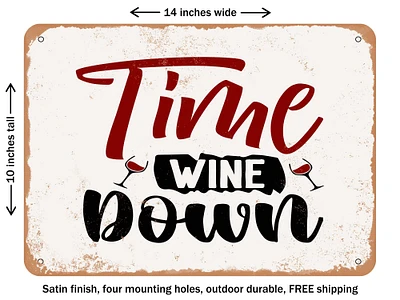 DECORATIVE METAL SIGN - Time Wine Down - Vintage Rusty Look
