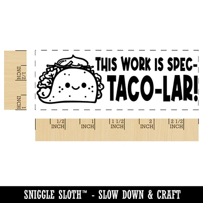 This Work is Spec-taco-lar Spectacular Teacher Student School Self-Inking Rubber Stamp Ink Stamper