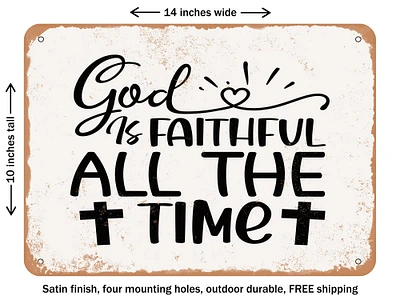 DECORATIVE METAL SIGN - God is Faithful All the Time - Vintage Rusty Look