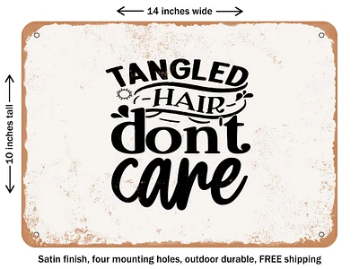 DECORATIVE METAL SIGN - Tangled Hair Don't Care