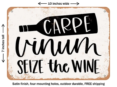 DECORATIVE METAL SIGN - Carpe Vinum Seize the Wine - Vintage Rusty Look