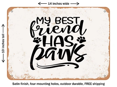 DECORATIVE METAL SIGN - My Best Friend Has Paws - 5