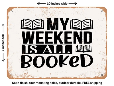 DECORATIVE METAL SIGN - My Weekend is All Booked - Vintage Rusty Look