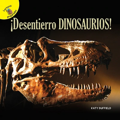 Rourke Educational Media Descubrámoslo (Let’s Find Out) ¡Desentierro dinosaurios! Reader