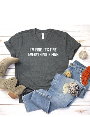 I'm Fine It's Fine Everything Is Fine T-Shirt Graphic Tee Funny T-Shirt Sarcastic T-Shirt I'm Not Okay T-Shirt