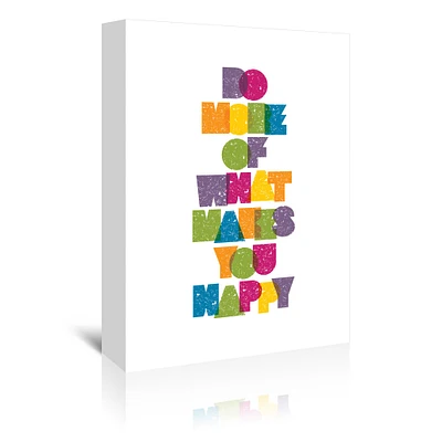 Do More Of What Makes You Happy by Motivated Type  Gallery Wrapped Canvas - Americanflat
