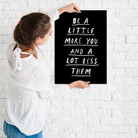 Be A Little More You And A Lot Less Them Black by Motivated Type Poster