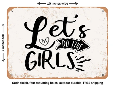 DECORATIVE METAL SIGN - Lets Do This Girls - 2 - Vintage Rusty Look