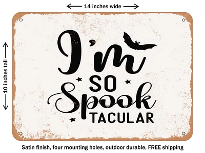 DECORATIVE METAL SIGN - I'm So Spooktacular - Vintage Rusty Look