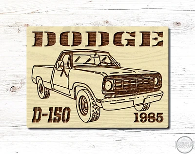 1985 Dodge D-150 Truck D150 Wooden Sign Plaque Laser Engraved Vehicle Wall Art