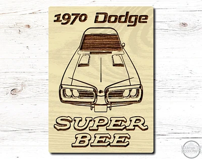 1970 Dodge Super Bee Muscle Car Wooden Sign Plaque Laser Engraved Vehicle Wall Art