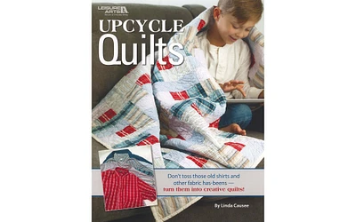 Leisure Arts Upcycle Quilts Quilting Book