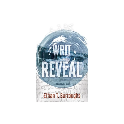 Writ Reveal - by Ethan T Burroughs (Paperback)
