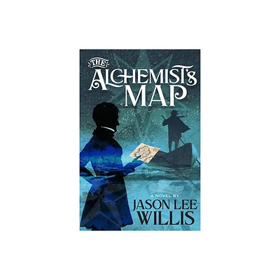 The Alchemists Map - (Alchemist Chronicles) by Jason Lee Willis (Paperback)