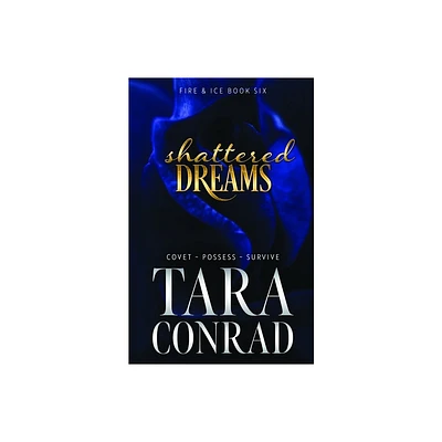 Shattered Dreams - by Tara Conrad (Paperback)