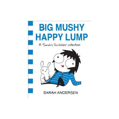 Big Mushy Happy Lump : A Sarahs Scribbles Collection (Paperback) (Sarah Andersen)