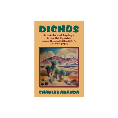 Dichos - by Charles Aranda (Paperback)