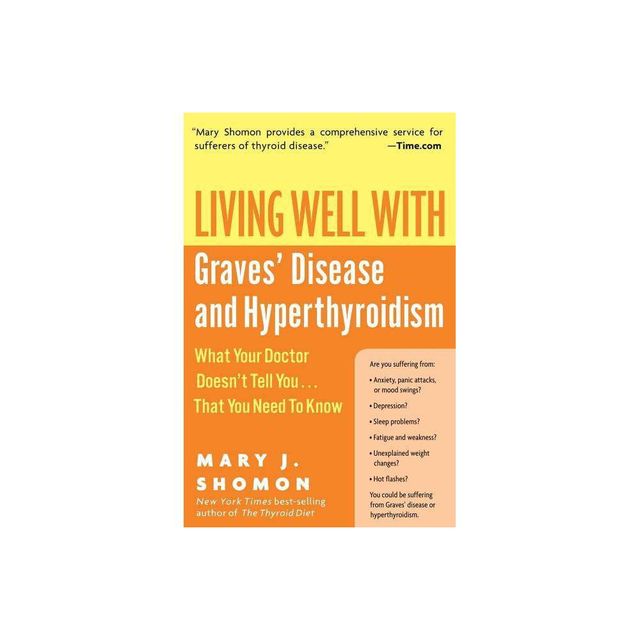 Living Well with Graves Disease and Hyperthyroidism - (Living Well (Collins)) by Mary J Shomon (Paperback)