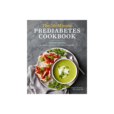 The 30-Minute Prediabetes Cookbook - by Ranelle Kirchner (Paperback)