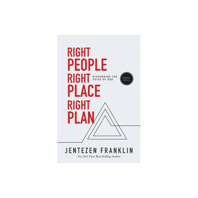 Right People, Right Place, Right Plan - by Jentezen Franklin (Paperback)