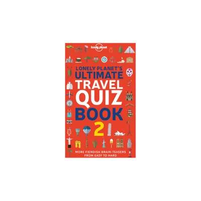 Lonely Planets Ultimate Travel Quiz Book - 2nd Edition (Paperback)