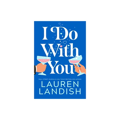 I Do with You - (Maple Creek) by Lauren Landish (Paperback)