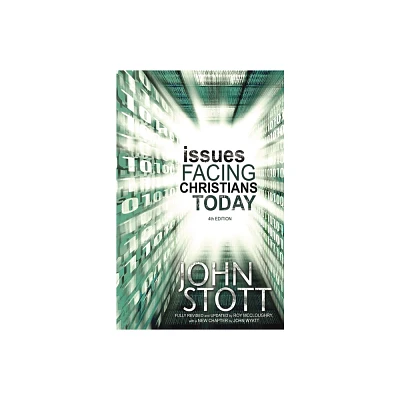 Issues Facing Christians Today - 4th Edition by John R W Stott & John Wyatt (Paperback)