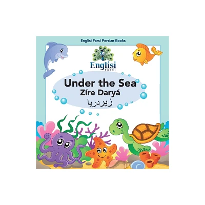 Persian Sea Creatures Under the Sea Zre Dary - (Englisi Farsi Persian Books) 3rd Edition by Mona Kiani (Paperback)