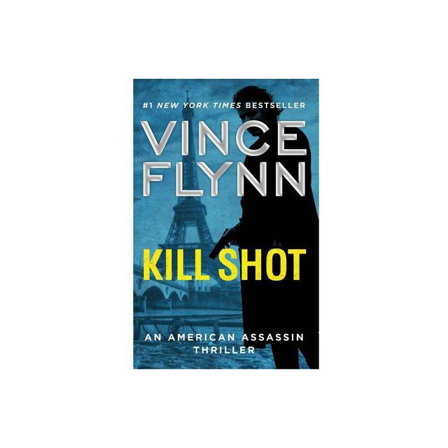 Kill Shot - (Mitch Rapp Novel) by Vince Flynn (Paperback)