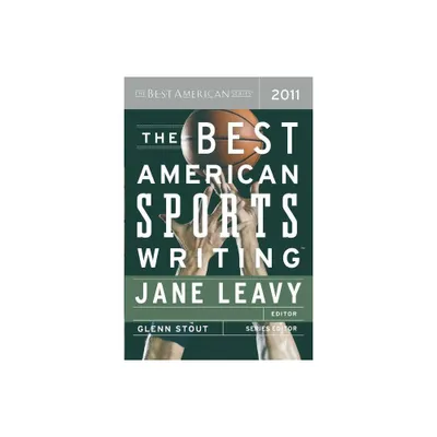 Best American Sports Writing (2011) - by Jane Leavy & Glenn Stout (Paperback)