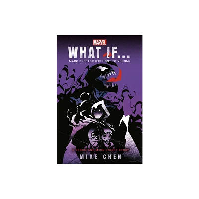 Marvel: What If . . . Marc Spector Was Host to Venom? (a Moon Knight & Venom Story) - (What If . . . ?) by Mike Chen (Hardcover)