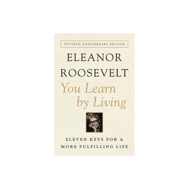 You Learn by Living - 50th Edition by Eleanor Roosevelt (Paperback)