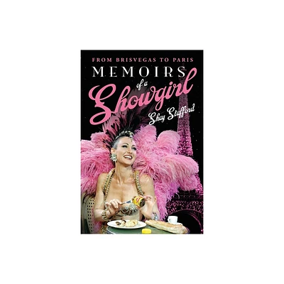 Memoirs of a Showgirl - by Shay Stafford (Paperback)