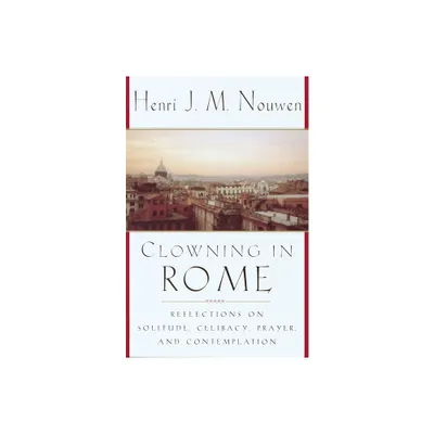 Clowning in Rome - by Henri J M Nouwen (Paperback)