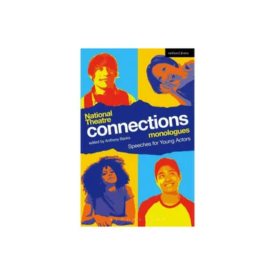 National Theatre Connections Monologues - (Play Anthologies) by Anthony Banks (Paperback)