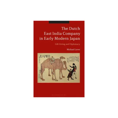 The Dutch East India Company in Early Modern Japan - by Michael Laver (Paperback)