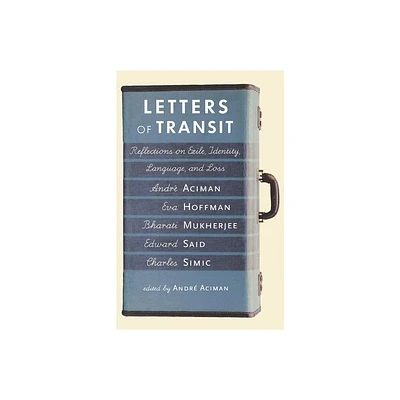 Letters of Transit - by Andre Aciman (Paperback)