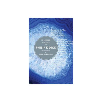 Selected Stories of Philip K. Dick - by Philip K Dick (Hardcover)